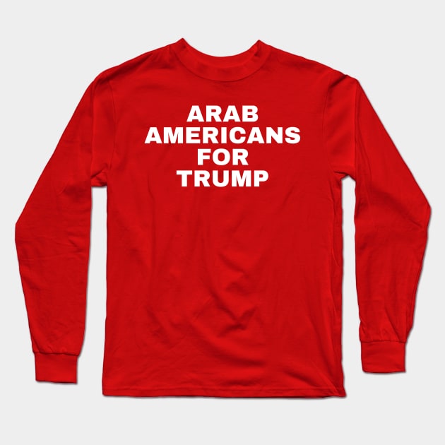 Arab Americans For Trump Long Sleeve T-Shirt by Angelavasquez